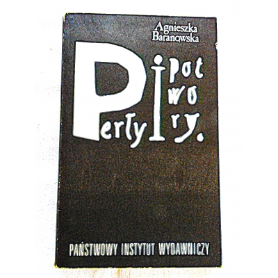 Baranowska A. PERŁY I POTWORY. Szkice o literaturze międzywojennej