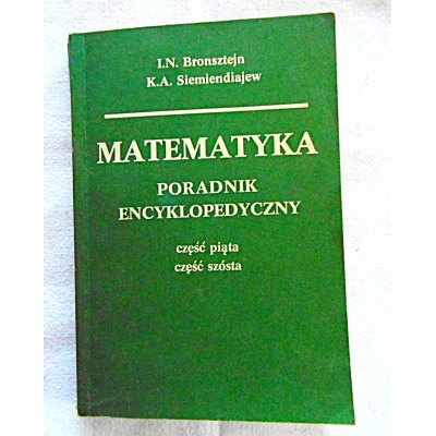 Bronsztejn I.N. MATEMATYKA  Poradnik Encyklopedyczny  Część V,VI  166/12