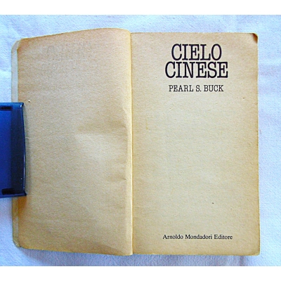 Buck P.S. CIELO CINESE  I ROMANZI D'AMORE DI GRAZIA