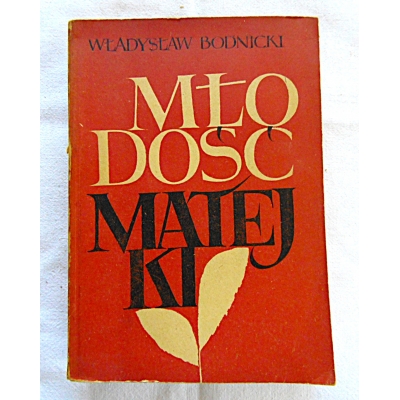 Bodnicki W. MŁODOŚĆ MATEJKI  206/9