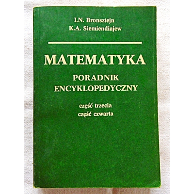 Bronsztejn I.N. MATEMATYKA Poradnik encyklopedyczny Część III,IV  206,9
