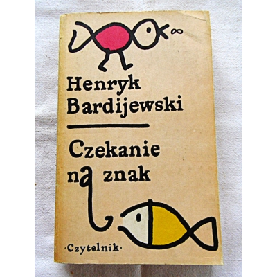 Bardijewski H. CZEKANIE NA ZNAK Opowiadania  206/9
