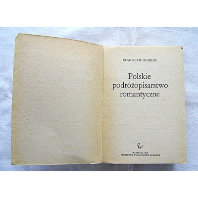 Burkot S. POLSKIE PODRÓŻOPISARSTWO ROMANTYCZNE