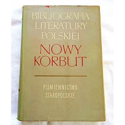 Pr.zb. NOWY KORBUT PIŚMIENNICTWO STAROPOLSKIE  Hasła osobowe N-Ż