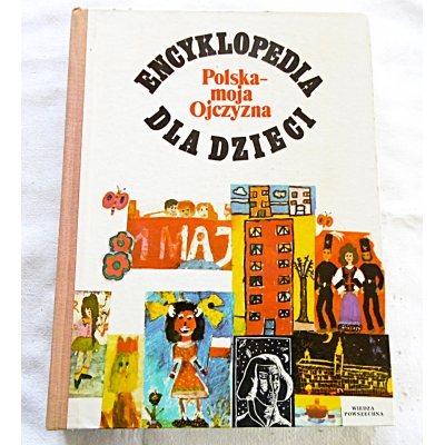 Pr.zb. POLSKA -MOJA OJCZYZNA  Encyklopedia dla dzieci