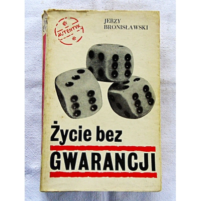 Bronisławski J. ŻYCIE BEZ GWARANCJI  7/6