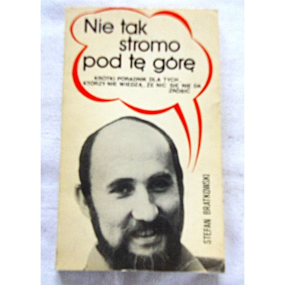 Bratkowski S. NIE TAK STROMO POD TĘ GÓRĘ  7/6