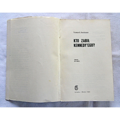 Buchanan T.G.  KTO ZABIŁ KENNEDY'EGO ?  25/9