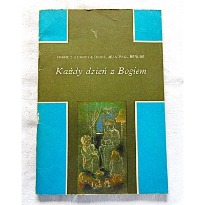 Darcy-Berube F KAŻDY DZIEŃ Z BOGIEM  65/7
