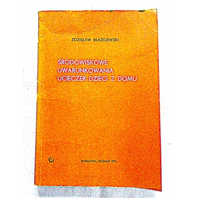 Błażejewski Z. ŚRODOWISKOWE UWARUNKOWANIA UCIECZEK ...