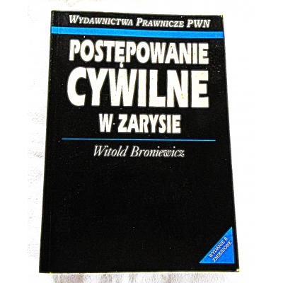 Broniewicz W. POSTĘPOWANIE CYWILNE W ZARYSIE  803/03