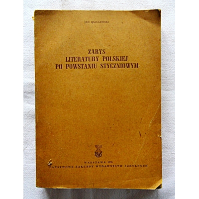 Baculewski J. ZARYS LITERATURY POLSKIEJ PO POWSTANIU STYCZNIOWYM  28/9