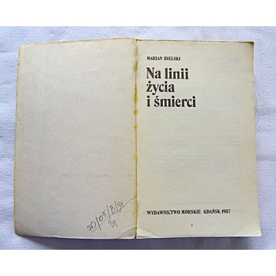 Bielski M. NA LINII ŻYCIA I ŚMIERCI  70/05