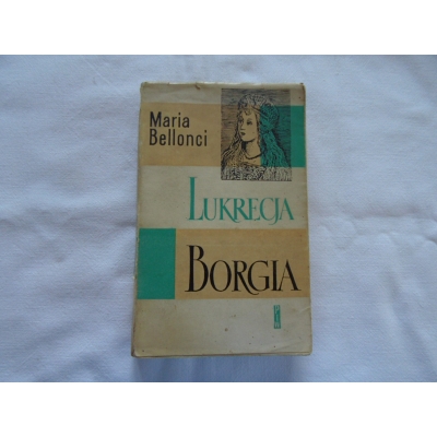 Bellonci M.LUKRECJA BORGIA  Tom I  111/9