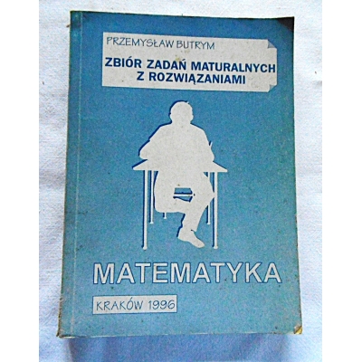 Burym P. ZBIÓR ZADAŃ MATURALNYCH Z  ROZWIĄZANIAMI  107/7