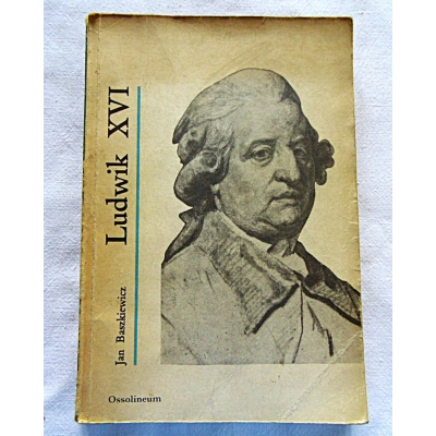 Baszkiewicz J. LUDWIK XVI  59/7