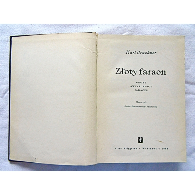 Bruckner K. ZŁOTY FARAON  Groby, Awanturnicy,Badacze  281/10
