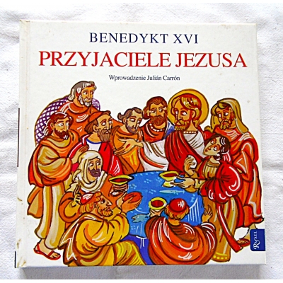 Benedykt XVI PRZYJACIELE JEZUSA  130/16
