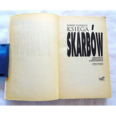 Charroux R. KSIĘGA SKARBÓW -zakopanych,zatopionych,zamurowanych  60/9