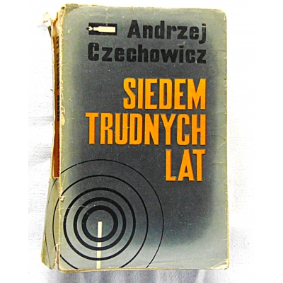 Czechowicz A. SIEDEM TRUDNYCH LAT  163/8