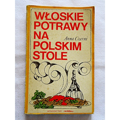 Czerni A. WŁOSKIE POTRAWY NA POLSKIM STOLE  103/11