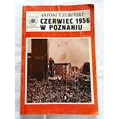 Czubiński A CZERWIEC 1956 W POZNANIU  358/12