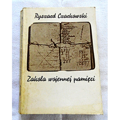 Czarkowski R.  ZAKOLA WOJENNEJ PAMIĘCI  1/13