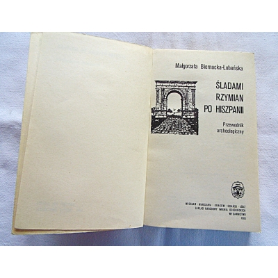 Biernacka-Lubańska M. ŚLADAMI RZYMIAN PO HISZPANII  Przewodnik archeologiczny