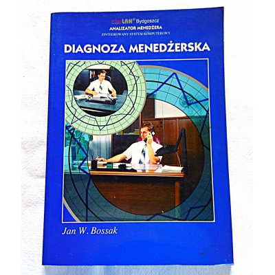 Bossak J.W.  DIAGNOZA MENEDŻERSKA  206/9