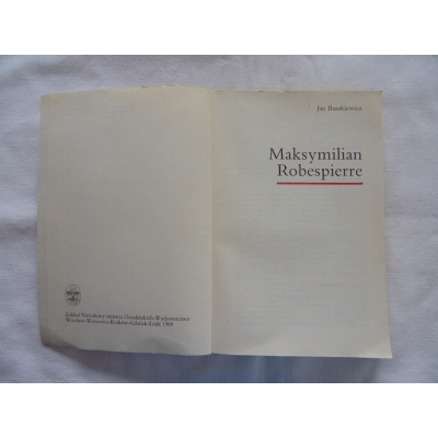 Baszkiewicz J. MAKSYMILIAN ROBESPIERRE  22/14