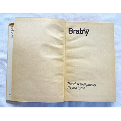 Bratny R. TRZECH W LINII PROSTEJ , ILE JEST ŻYCIA  145/14