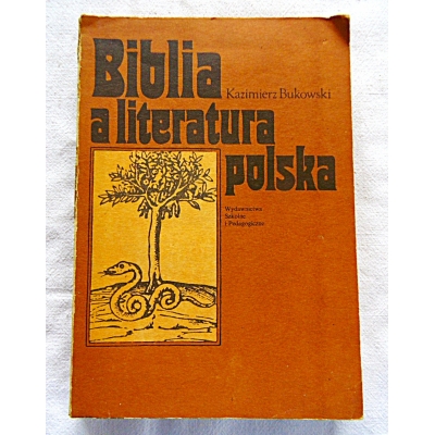 Bukowski K. BIBLIA A LITERATURA POLSKA  Antologia  281/10