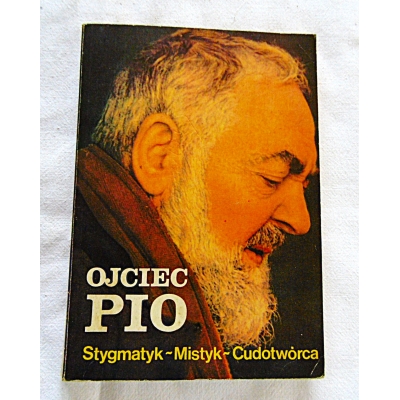 Burchacka I.  OJCIEC PIO  Stygmatyk-Mistyk-Cudotwórca  276/15