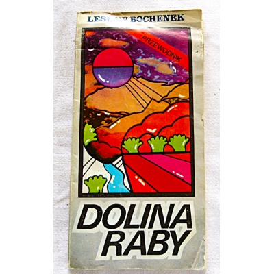 Bochenek L.  DOLINA RABY  Przewodnik  528/14