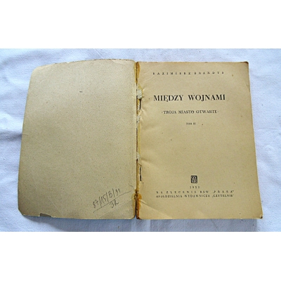 Brandys K. MIĘDZY WOJNAMI Tom III Troja, miasto otwarte  87/15