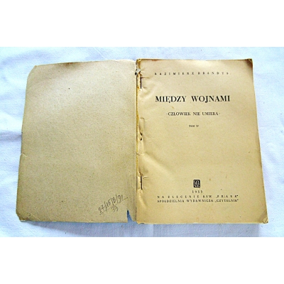 Brandys K.  MIĘDZY WOJNAMI Tom IV  Człowiek nie umiera   87/15