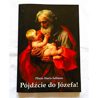 Solimeo P.M. PÓJDŹCIE DO JÓZEFA!  276/15