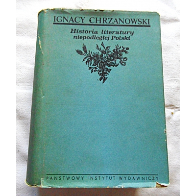 Chrzanowski I. HISTORIA LITERATURY NIEPODLEGŁEJ POLSKI  149/11