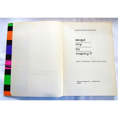 Ziółkowska M. SKĄD MY TO MAMY   Dzieje przedmiotów   ...  314/11