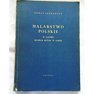 Zrębowicz R.  MALARSTWO POLSKIE W Galerii Muzeum Sztuki w Łodzi  151/11