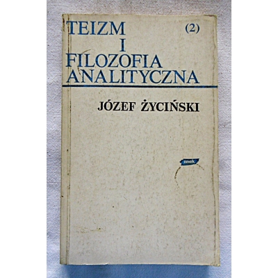 Życiński J. TEIZM I FILOZOFIA ANALITYCZNA  Tom II   87/15