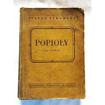 Żeromski S. POPIOŁY  Powieść historyczna Tom I  145/14