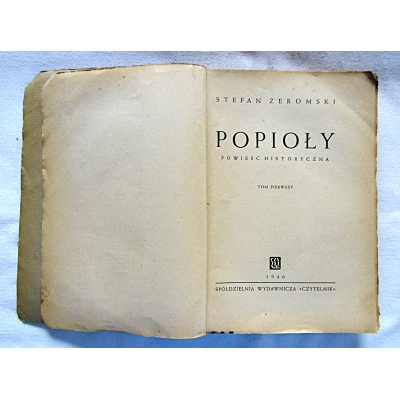 Żeromski S. POPIOŁY  Powieść historyczna Tom I  145/14