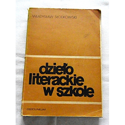 Słodkowski W. DZIEŁO LITERACKIE W SZKOLE  277/11