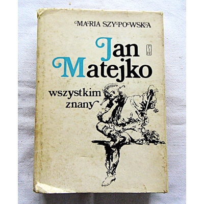 Szypowska M. JAN MATEJKO WSZYSTKIM ZNANY  281/10/2