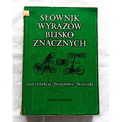Skorupka S.  SŁOWNIK WYRAZÓW BLISKOZNACZNYCH  31/9
