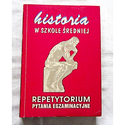 Szcześniak  A.L. HISTORIA  w szkole średniej REPETYTORIUM
