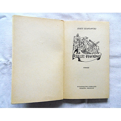 Szaniawski J. MIŁOŚĆ I RZECZY POWAŻNE Powieść   145/14