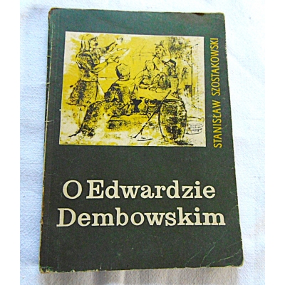 Szostakowski S.  O EDWARDZIE DEMBOWSKIM   308/8/2