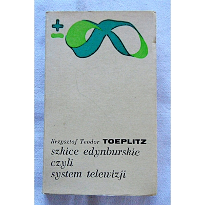 Toeplitz K.T.  SZKICE EDYNBURSKIE czyli SYSTEM TELEWIZJI   281/10